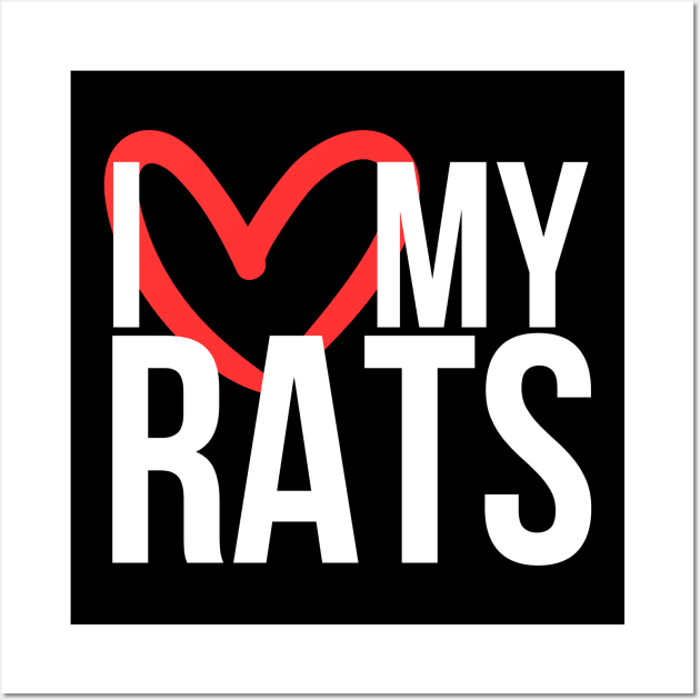 I love my rats - for rat lovers, with heart - white variant Wall Art by Faeriel de Ville